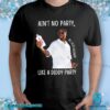 Ain't No Party Like A Diddy Party All Ages Allowed Diddy With Baby Oil Shirt a