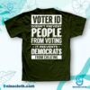 Voter ID Doesn't Prevent People From Voting It Prevents Democrats From Cheating Shirt b