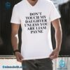 Don't Touch My Daughter Unless You Are Liam Payne T-shirt-b ibQVzkS