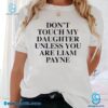 Don't Touch My Daughter Unless You Are Liam Payne T-shirt JilO1Tt
