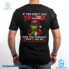 Grinch If You Don't Like Trump Then You Probably Won't Like Me And I'm Ok With That Shirt-a 1ymB35K