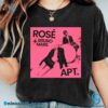 Rosé X Bruno Mars APT Shirt TPHOYqy