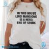In This House Luigi Mangione Is A Hero End Of Story Unisex Classic T-shirt iRlcw6U