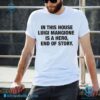 In This House Luigi Mangione Is A Hero End Of Story Unisex Classic T-shirt-a nHGUs0W