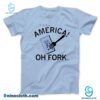 America Oh Fork Unisex T-shirt-a Y25F6Wv
