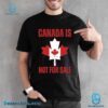 Canada Is Not For Sale Unisex T-shirt cp4n0It