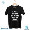 I Just Wanna Sit At The Feet Of Jesus Unisex T-shirt-a 45eyc7a