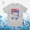 Robert F. Ketamine Jr. Secretary Of Health & Human Services Unisex T-shirt-b ljcHhoO