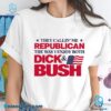 They Callin' Me Republican The Way I Enjoy Both Dick & Bush Unisex T-shirt 41jbLwT