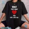 Kang Seul Gi Wait They Dont Like I Love You Unisex T-shirt CArJNxu