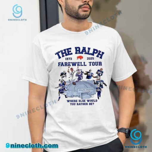 Buffalo Bills The Ralph 1973-2025 Farewell Tour Where Else Would You Rather Be Unisex T-shirt BJ5vApl