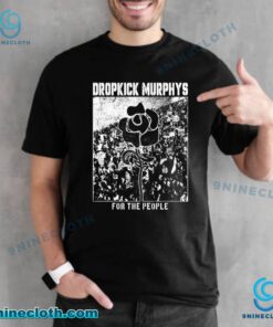 Dropkick Murphys For The People Unisex T-shirt KIWQax0