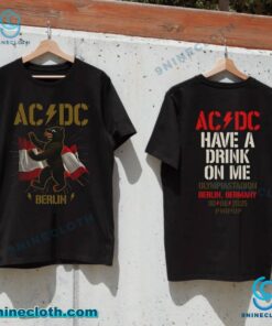 ACDC Berlin Pwr Up Tour Have A Drink On Me 2025 Unisex T-shirt IChxgnz