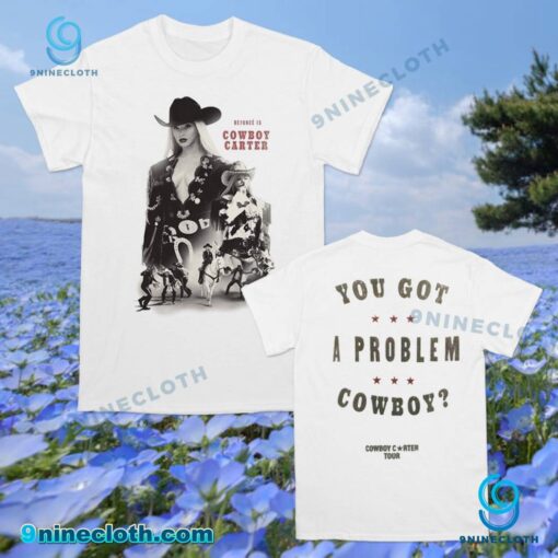 Beyonce You Got A Problem Cowboy Houston Tour 2025 Unisex T-shirt togZhxr