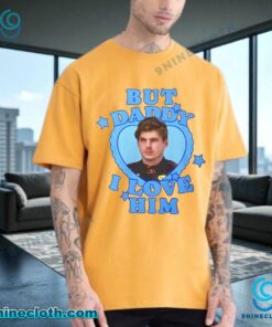 But Daddy I Love Him Max Verstappen Unisex T-shirt ihXwPa2