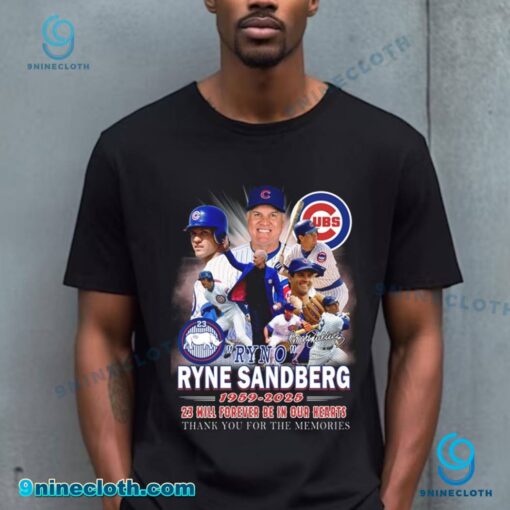 Chicago Cubs Ryne Sandberg 23 Will Forever Be In Our Hearts T-shirt V0LhA64
