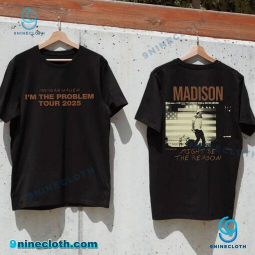 Morgan Wallen I'm The Problem Tour 2025 Madison Event June 28 Unisex T-shirt GPng89I