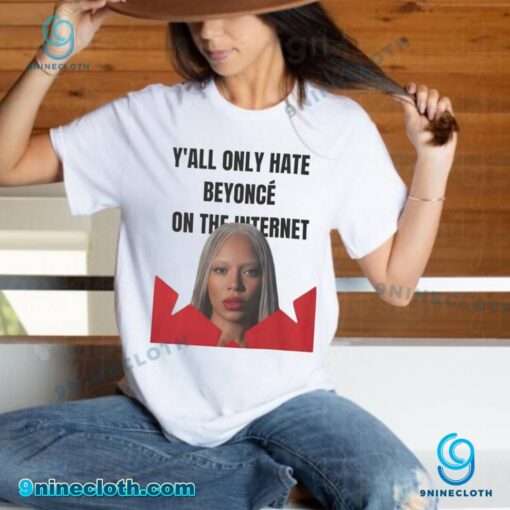 Yall Only Hate Beyoncé On The Internet Unisex T-shirt Vb2HeWS