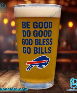 Buffalo Bills Be Good Do Good God Bless Go Bills Glass Cup 24WmMSe