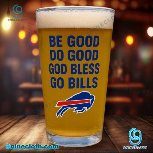 Buffalo Bills Be Good Do Good God Bless Go Bills Glass Cup 24WmMSe