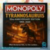 Tyrannosaurus 32nd Anniversary 1993-2025 Monopoly 2rVIagZ