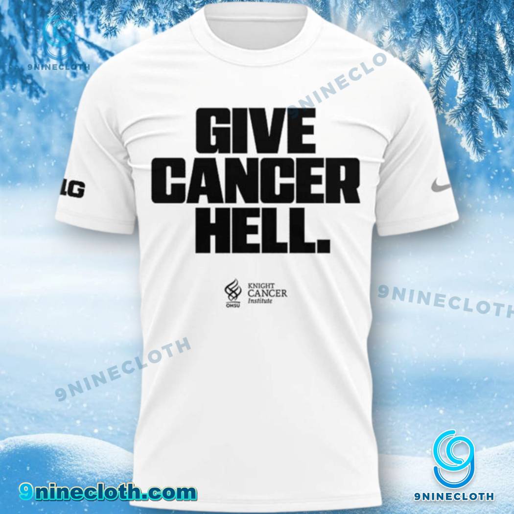 Oregon Football Give Cancer Hell T-shirt-a SVTpsWv