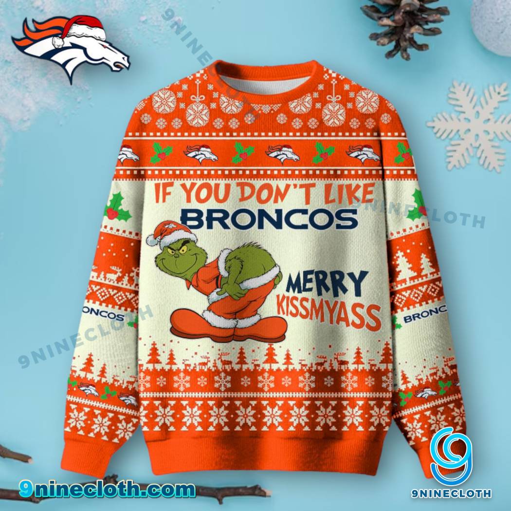 Denver Broncos Grinch Merry Kissmyass Ugly Christmas Sweater cMX5SW9