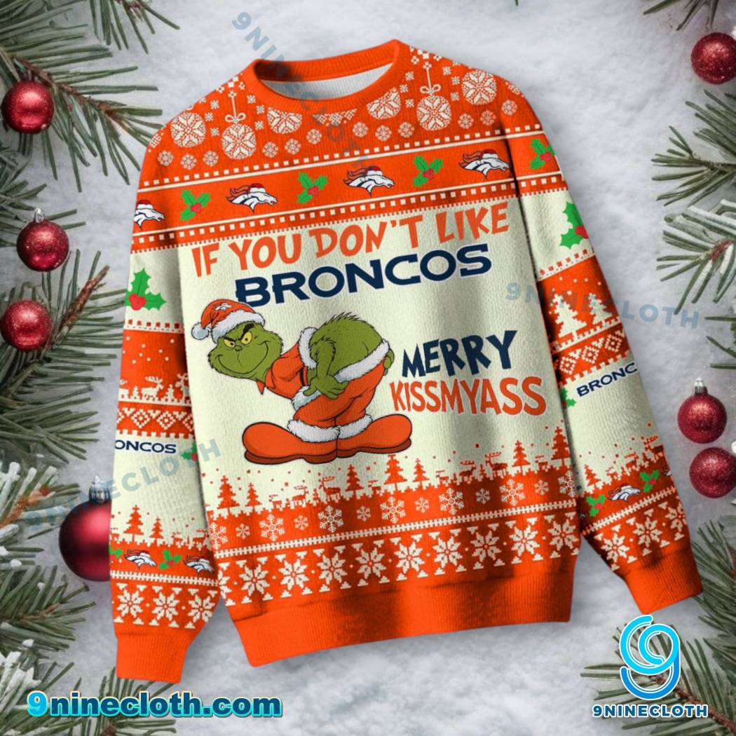 Denver Broncos Grinch Merry Kissmyass Ugly Christmas Sweater-a LHGxmsB