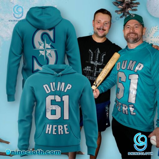 Seattle Mariners Dump 61 Here Hoodie vpB7Dw1