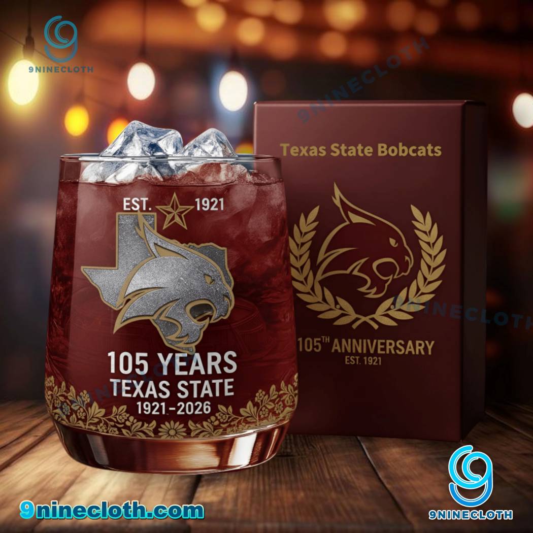 Texas State Bobcats 105 Years 1921-2026 Whiskey Glass IszTGbK
