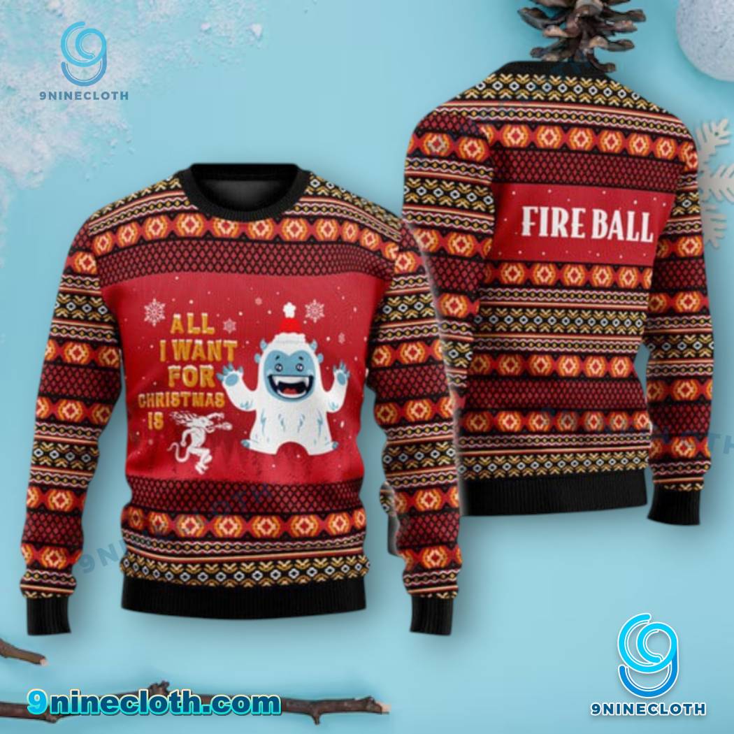 Yeti All I Want For Christmas Is Fireball Sweater piXdA7w