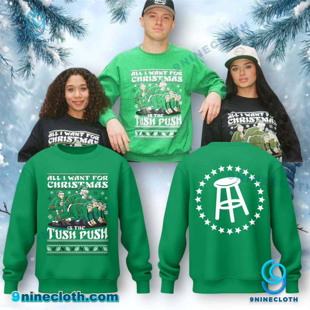 All I Want For Christmas Is The Tush Push Sweatshirt Y6SloTv