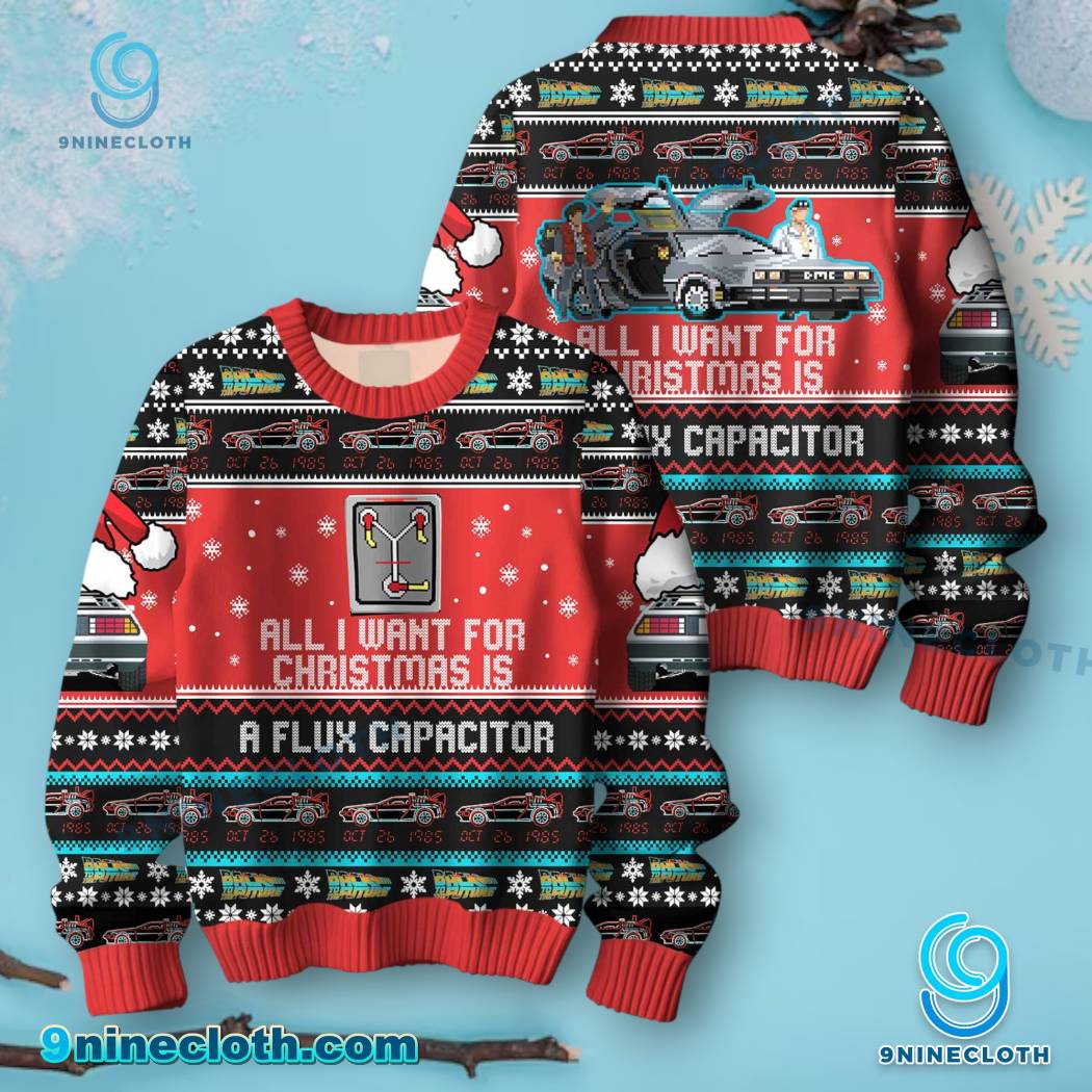 Back To The Future All I Want For Christmas Is A Flux Capacitor Ugly Christmas Sweater lpethX4