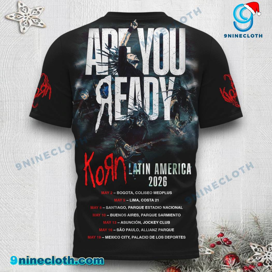 Korn Are You Ready Latin America 2026 T-shirt, Hoodie-b ruNq1PT