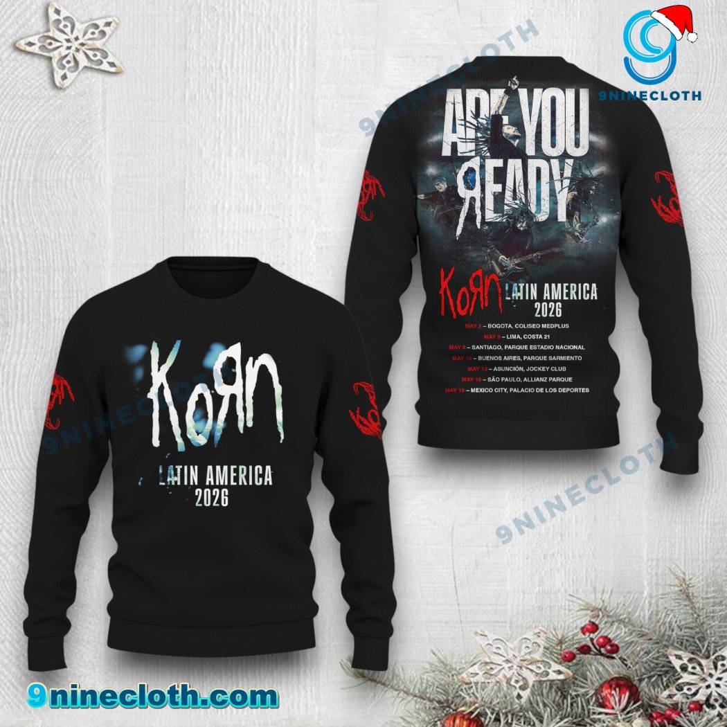 Korn Are You Ready Latin America 2026 T-shirt, Hoodie-c ED4eCu3