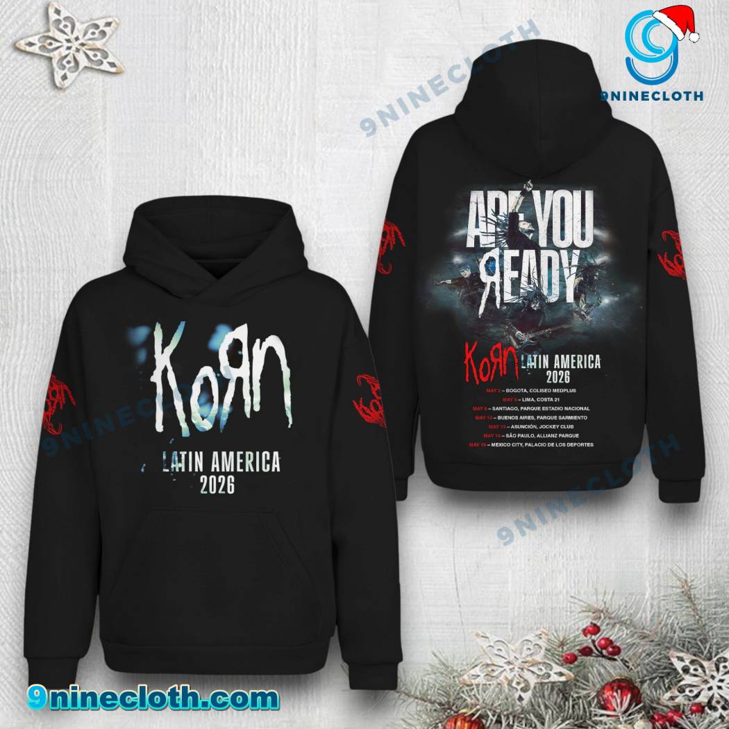 Korn Are You Ready Latin America 2026 T-shirt, Hoodie-x XO6o7RM