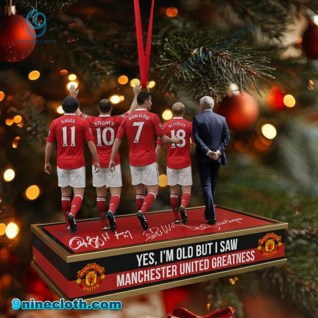 Yes I'm Old But I Saw Manchester United Greatness Ornament YDk6yba